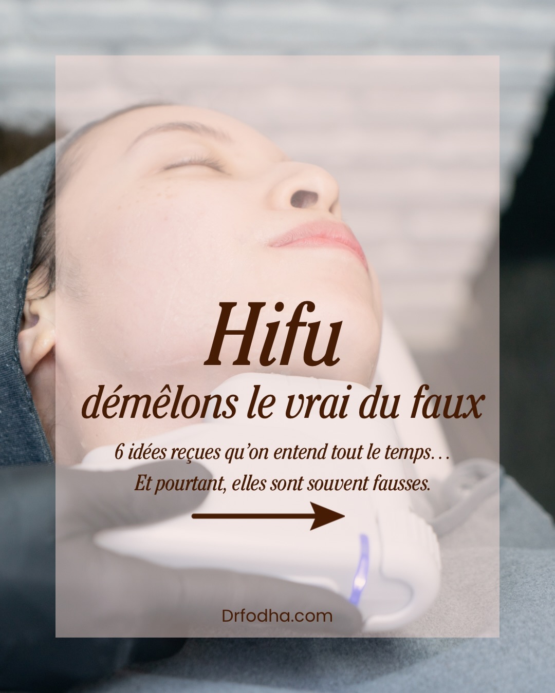 Le HIFU est un traitement qui nécessite un diagnostic médical préalable pour déterminer son adéquation avec la peau.